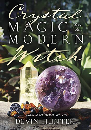 Crystal Magic for the Modern Witch