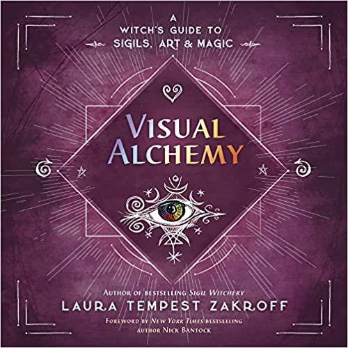 Visual Alchemy: A Witch's Guide to Sigils, Art & Magic